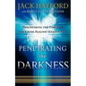 Penetrating the Darkness: Keys to Ignite Faith, Boldness and Breakthrough