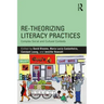 Re-Theorizing Literacy Practices: Complex Social and Cultural Contexts