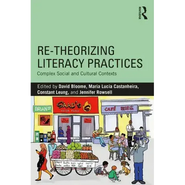 Re-Theorizing Literacy Practices: Complex Social and Cultural Contexts