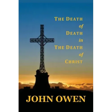 The Death of Death in the Death of Christ