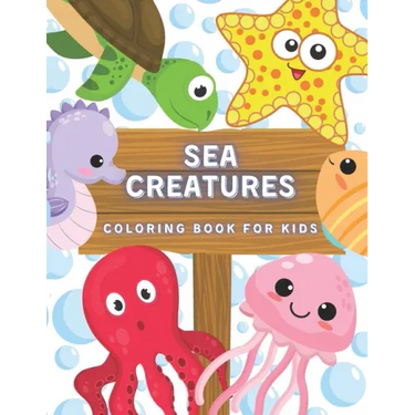 Sea Creatures Coloring Book For Kids: Ocean Animals And Underwater Life (Fish, Jellyfish, Octopus, Turtle), Simple Picture For Todllers, Aged 3+