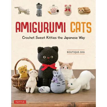 Amigurumi Cats: Crochet Sweet Kitties the Japanese Way (24 Projects of Cats to Crochet)