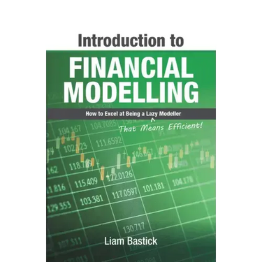 Introduction to Financial Modelling: How to Excel at Being a Lazy (That Means Efficient!) Modeller