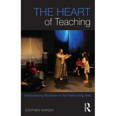The Heart of Teaching: Empowering Students in the Performing Arts
