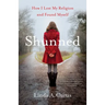 Shunned: How I Lost My Religion and Found Myself