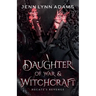 Daughter of War & Witchcraft