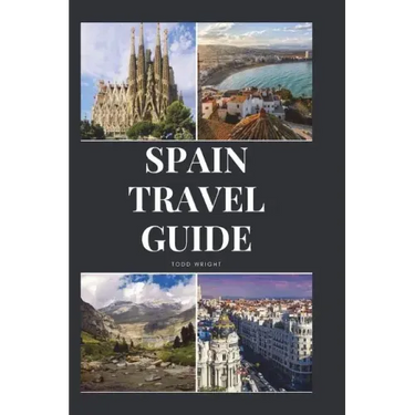 Spain Travel Guide: Activities, Food, Drinks, Barcelona, Madrid, Valencia, Seville, Zaragoza, Malaga, Murcia, Palma de Mallorca, Las Palma