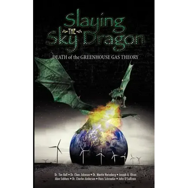 Slaying the Sky Dragon - Death of the Greenhouse Gas Theory