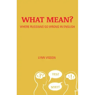 What Mean?: Where Russians Go Wrong in English