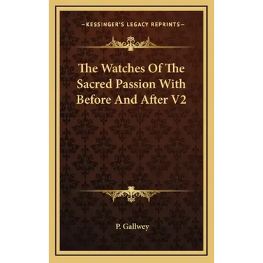 The Watches of the Sacred Passion with Before and After V2