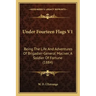 Under Fourteen Flags V1: Being the Life and Adventures of Brigadier-General Maciver, a Soldier of Fortune (1884)