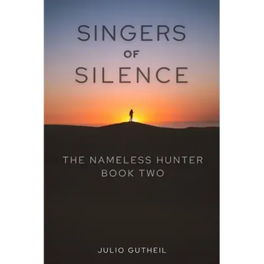 Singers of Silence: The Nameless Hunter, Book Two