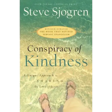 Conspiracy of Kindness: A Unique Approach to Sharing the Love of Jesus