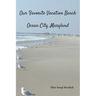 Our Favorite Vacation Beach: Ocean City, Maryland
