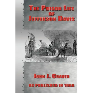The Prison Life of Jefferson Davis