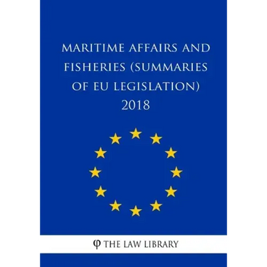 Maritime Affairs and Fisheries (Summaries of EU Legislation) 2018