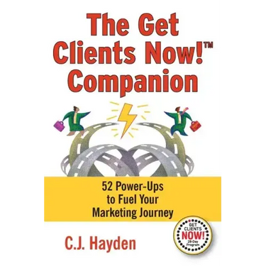 The Get Clients Now! Companion: 52 Power-Ups to Fuel Your Marketing Journey