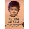 Finding Myself: How DNA and Genealogy Changed my Life