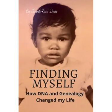 Finding Myself: How DNA and Genealogy Changed my Life