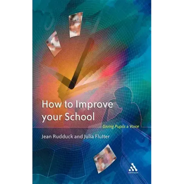 How to Improve Your School: Giving Pupils a Voice