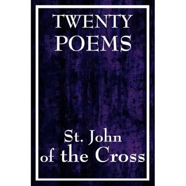 Twenty Poems by St. John of the Cross