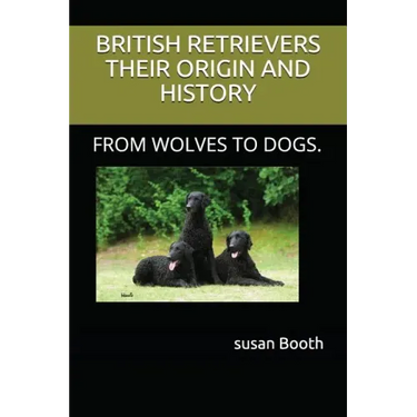 Retrievers Their Origin and History: From Wolves to Dogs.