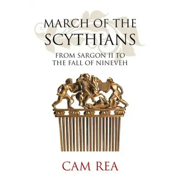 March of the Scythians: From Sargon II to the Fall of Nineveh