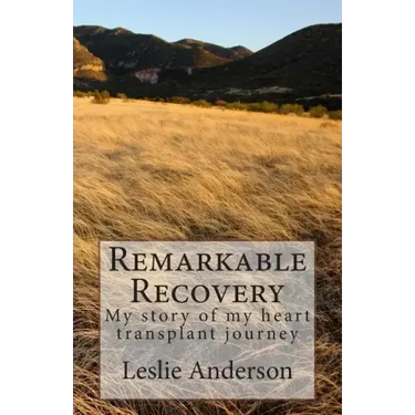 Remarkable Recovery: My story of my heart transplant journey