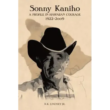 Sonny Kaniho: A Profile in Hawaiian Courage 1922-2009