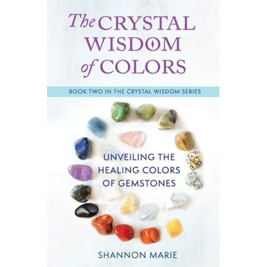 The Crystal Wisdom of Colors: Unveiling the Healing Colors of Gemstones