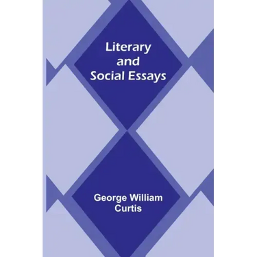 Literary and Social Essays