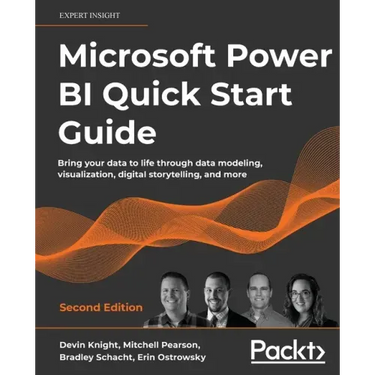 Microsoft Power BI Quick Start Guide - Second Edition: Bring your data to life through data modeling, visualization, digital storytelling, and more