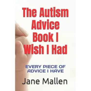 The Autism Book I Wish I Had: All of the advice I know!