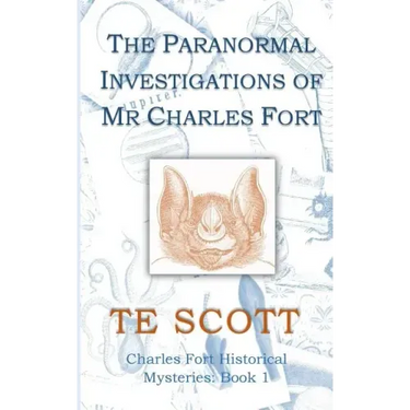 The Paranormal Investigations of Mr Charles Fort