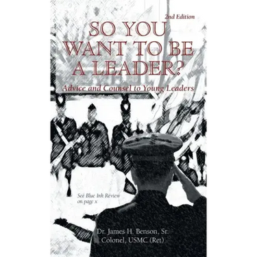 So You Want to Be a Leader?: Advice and Counsel to Young Leaders
