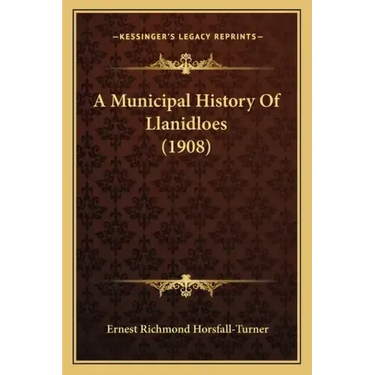 A Municipal History Of Llanidloes (1908)