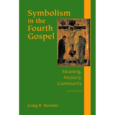 Symbolism in the Fourth Gospel: Meaning, Mystery, Community