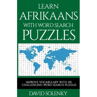 Learn Afrikaans with Word Search Puzzles: Learn Afrikaans Language Vocabulary with Challenging Word Find Puzzles for All Ages
