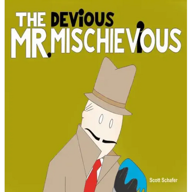 THE DEViOUS MR. MISCHIEViOUS