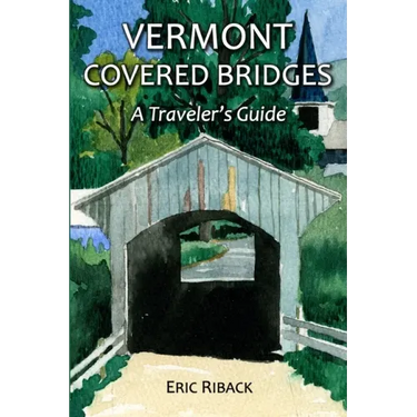 Vermont Covered Bridges: A Traveler's Guide