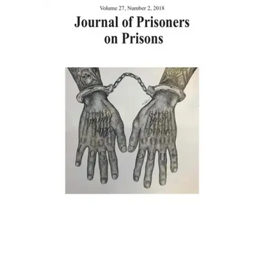 Journal of Prisoners on Prisons, V27 #2: Special Issue: 20 Years of Convict Criminology - Developing Insider Perspectives in Research Activism