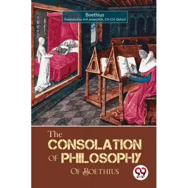 The Consolation of Philosophy of Boethius