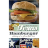 The Texas Hamburger: History of a Lone Star Icon