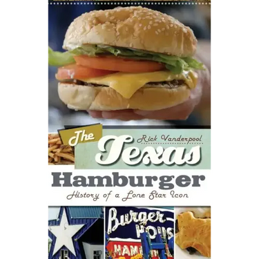 The Texas Hamburger: History of a Lone Star Icon
