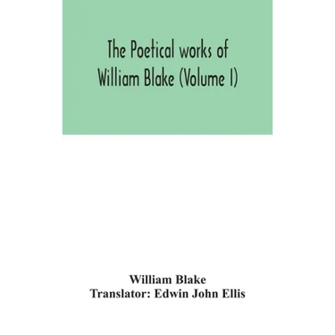 The poetical works of William Blake (Volume I)