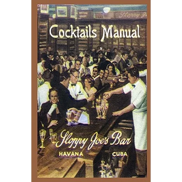 Sloppy Joe's Bar Cocktails Manual