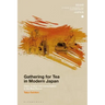 Gathering for Tea in Modern Japan: Class, Culture and Consumption in the Meiji Period