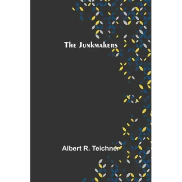 The Junkmakers