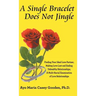 A Single Bracelet Does Not Jingle: Finding Your Ideal Love Partner, Making Love Last and Ending Unhealthy Relationships; a Multi-Racial Examination of