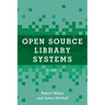 Open Source Library Systems: A Guide